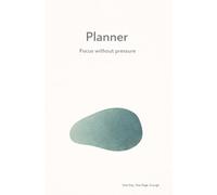 The One-Page Focus Planner: One Day. One Page. Enough. A Minimalist Layout to Stay on Track Without the Stress