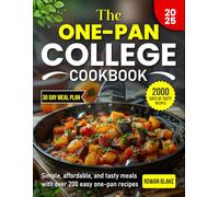 The One-Pan College Cookbook: Simple, affordable, and tasty meals with over 200 easy one-pan recipes
