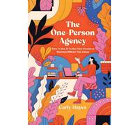 The One-Person Agency: How To Use Ai To Run Your Freelance Business Without The Chaos (The Lean Professional Series)