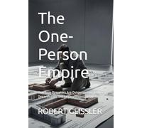 The One-Person Empire: How Solo Operators Are Outcompeting Teams, Departments, and Legacy Organizations: 25 (Business in the Age of Machines A ... Education for the AI Era - 36 Volumes)