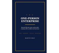 The One-Person Enterprise: Run your life, your career, and an entire company wth a workforce of AI personas