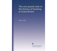 The one pound note in the history of banking in Great Britain