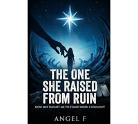 The One She Raised from Ruin: How She Taught Me to Stand When I Couldn’t
