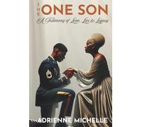 The One Son: A Testimony of Love, Lies & Legacy