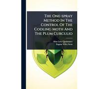 The One-spray Method In The Control Of The Codling Moth And The Plum Curculio