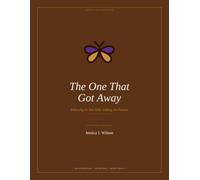 The One That Got Away Companion Workbook: Embracing the Past While Walking into Purpose