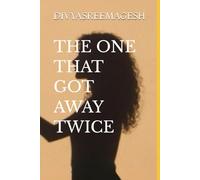 THE ONE THAT GOT AWAY TWICE (FINALLY YOU)