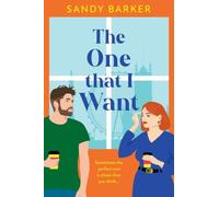 The One That I Want: A gorgeously feel-good, romantic comedy from bestseller Sandy Barker (The Ever After Agency, 3)