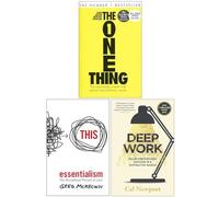 The One Thing, Essentialism The Disciplined Pursuit of Less, Deep Work 3 Books Collection Set