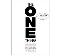 The One Thing: The Surprisingly Simple Truth about Extraordinary Results