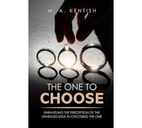 The One to Choose: Unraveling the Perception of the Unhealed Soul in Choosing the One