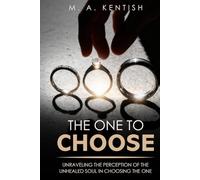 The One to Choose: Unraveling the Perception of the Unhealed Soul in Choosing the One