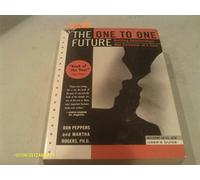 The One to One Future: Building Relationships One Customer at a Time