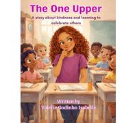 The One Upper: A story about kindness, and learning to celebrate others