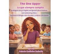 The One Upper La que siempre compite: A bilingual story in English and Spanish about kindness and celebrating others