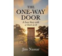 The One-Way Door: A Love Story with a Clock on It