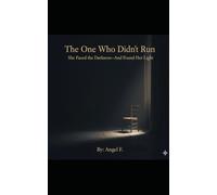 The One Who Didn't Run: She Faced the Darkness-And Found Her Light (The One (Limited Editions)