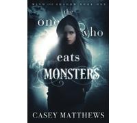 The One Who Eats Monsters: Volume 1 (Wind and Shadow)