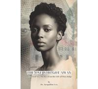 The One Who Got Away: Historical Novella Based on the Life of Ona Judge