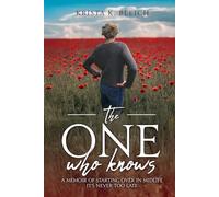 The One Who Knows: A Memoir of Starting Over in Midlife - It's Never too Late