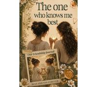 The One Who Knows Me Best: A Guided Friendship Journal to Celebrate Our Story