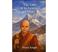 The one who learned to stay: A Story of Returning Without Going Back: 1 (The Monastery of Time)