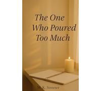 The One Who Poured Too Much: A Short Story (The One Who Collection)