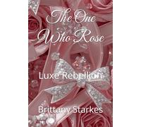 The One Who Rose: Luxe Rebellion