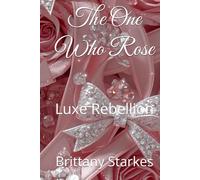 The One Who Rose: Luxe Rebellion