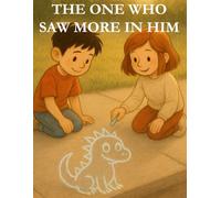 The One Who Saw More in Him