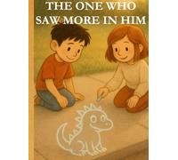 The One Who Saw More in Him