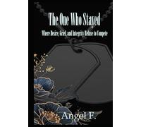 The One Who Stayed: Where Desire, Grief, and Integrity Refuse to Compete