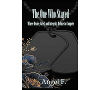 The One Who Stayed: Where Desire, Grief, and Integrity Refuse to Compete (The One (Limited Editions)