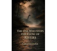 The One Who Stops the Flow of Rivers (The Congo Legend)