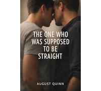 The One Who Was Supposed to Be Straight: He wasn’t supposed to want this. I wasn’t supposed to wait.: 1 (The Rules We Break)