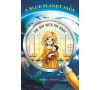 The One with the Baby: A Blue Planet Saga, Book 2 - An Illustrated Chapter Book About Being a Big Sister and Welcoming a New Baby with Love, Wonder, and Care
