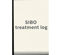 The One-Year SIBO Logbook: A Daily Journal to Track Symptoms, Food, and Treatments for Small Intestinal Bacterial Overgrowth, Bloating, and IBS Management.