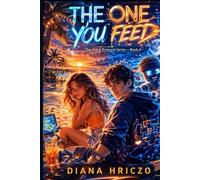 THE ONE YOU FEED Target: You (The Glitch Protocol Series)