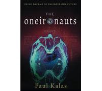 The Oneironauts: Using dreams to engineer our future