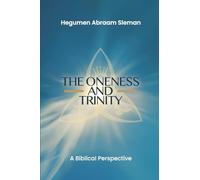 The Oneness and Trinity: A Biblical Perspective