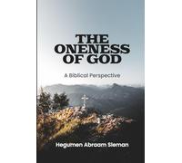 The Oneness of God:: A Biblical Perspective