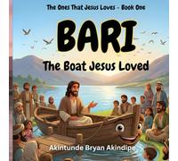 The Ones That Jesus Loves - Book One: Bari: the Boat Jesus Loved: 1