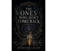 The Ones Who Don't Come Back: A Lost Girls Of Wonderland Novel