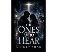 The Ones Who Hear: A Faith-Based Romantic Thriller (The Ones Who Hear Trilogy)