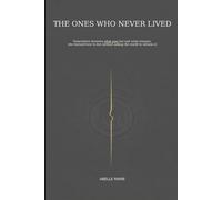 The Ones Who Never Lived . (The Chosen Family Series)