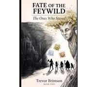 The Ones Who Stayed: Book Two of the Fate of the Feywild Trilogy: 2