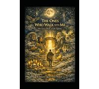 THE ONES WHO WALK WITH ME: THE GREAT BOOK OF THE SPIRITS