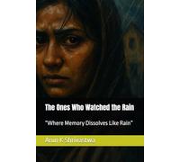 The Ones Who Watched the Rain: “Where Memory Dissolves Like Rain”