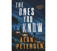 The Ones You Know: A Gripping Psychological Thriller