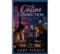 The Online Connection: Toronto to Boston two cities One connection A love that knows no distance: 1 (The Connection Sires)